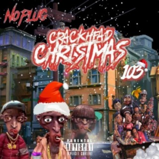 Crackhead Christmas 103