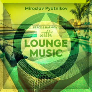 Peace & Harmony...with Lounge Music