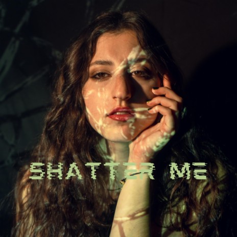 shatter me | Boomplay Music