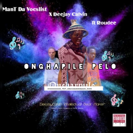 Onghapile pelo ft. ManT Da Vocalist & Roudee | Boomplay Music
