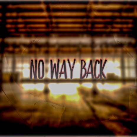 No Way Back | Boomplay Music