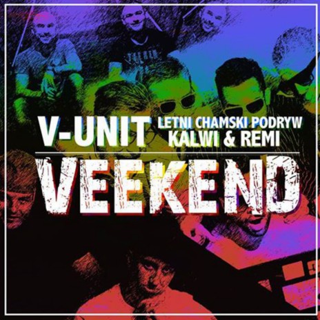 Veekend (Extended Mix) (Extended Mix) ft. V- Unit & Letni Chamski Podryw | Boomplay Music