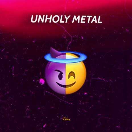 Unholy Metal | Boomplay Music