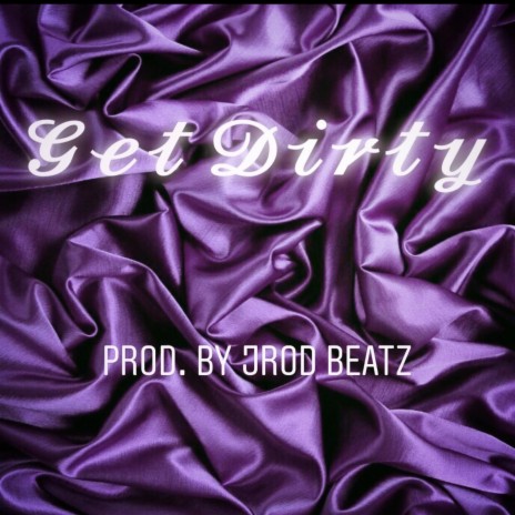 Get Dirty | Boomplay Music