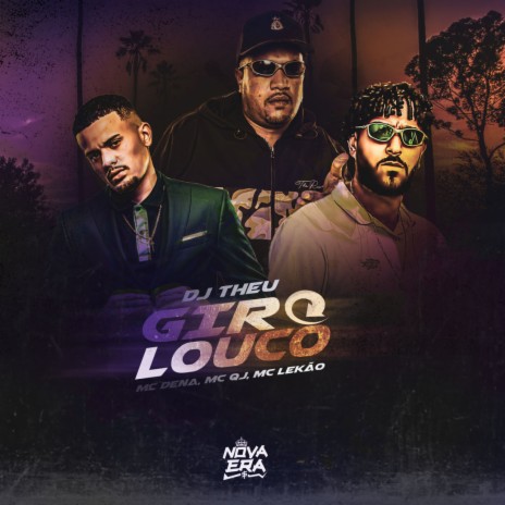 Giro Louco ft. MC QJ, Mc Dena & DJ Theu | Boomplay Music