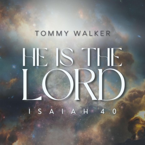 He Is The Lord (Isaiah 40)