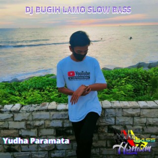 DJ Bugih Lamo Slow Bass