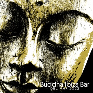 Buddha Ibiza Bar: Del Mar 2022, Sensual Feeling, Summer Lounge, Mega Hits Tropical Chill House Music