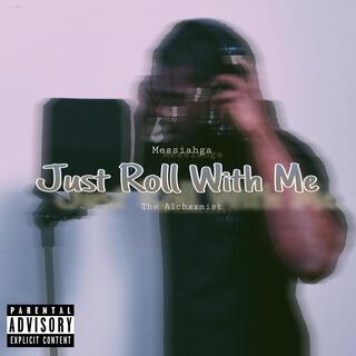 Just Roll With Me