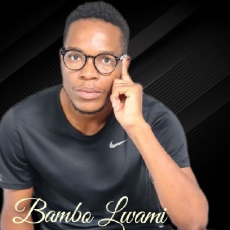 Bambo Lwami | Boomplay Music