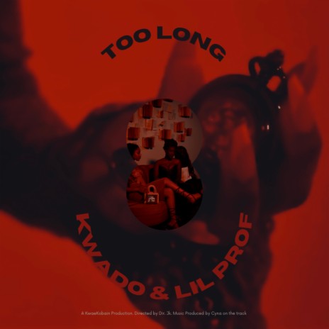 Too Long ft. Lil Prof | Boomplay Music