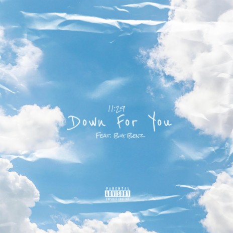 Down For You (feat. 11:29 & Big Benz)