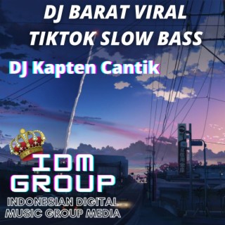 DJ Barat Viral Tiktok Slow Bass