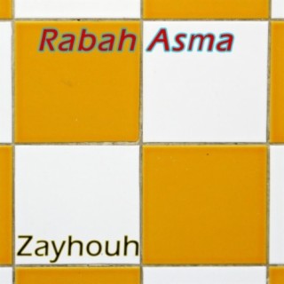 Rabah Asma, Zayhouh