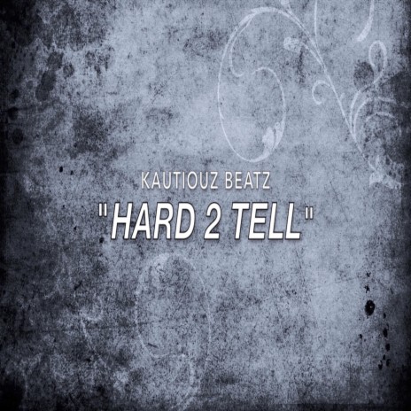 Hard 2 Tell | Boomplay Music