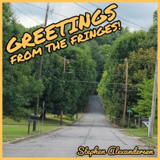 Greetings From The Fringes!