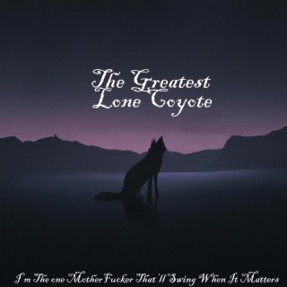 The Greatest Lone Coyote