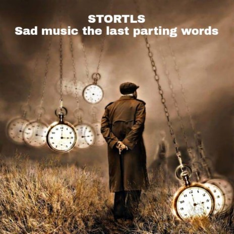 Sad Music the Last Parting Words | Boomplay Music