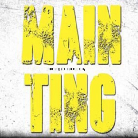 Main Ting ft. Loco Ling | Boomplay Music