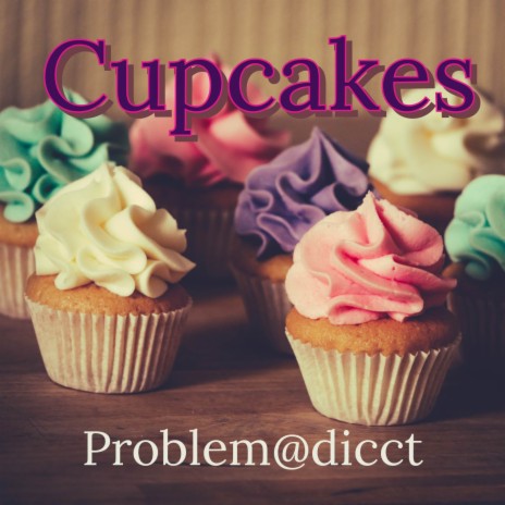 Cupcakes | Boomplay Music