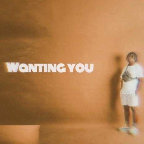 Wanting You | Boomplay Music
