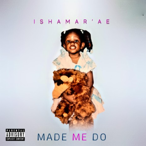 Made Me Do | Boomplay Music