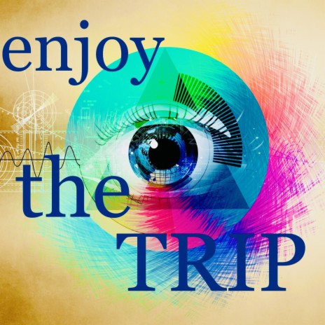 Enjoy the Trip | Boomplay Music