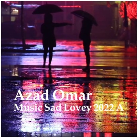 Music Sad Lovey 2022 A | Boomplay Music