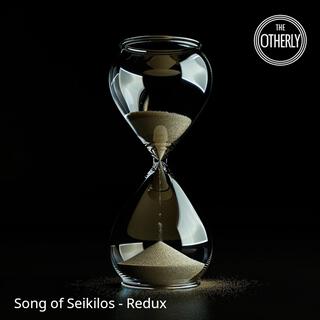 Song of Seikilos (Redux) lyrics | Boomplay Music