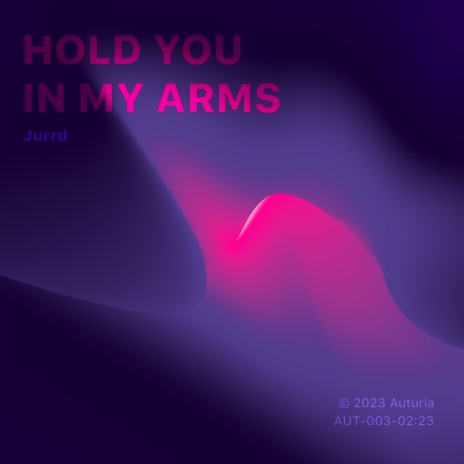 HOLD YOU IN MY ARMS | Boomplay Music