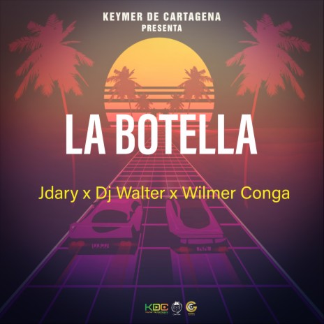 La Botella ft. Dj Walter & Wilmer Conga | Boomplay Music
