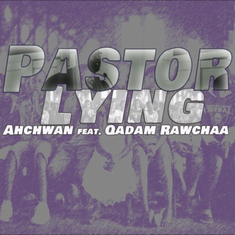Pastor Lying ft. Qadam Rawchaa