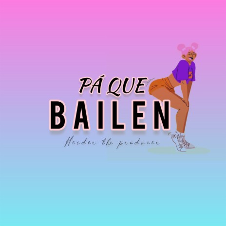 Pá Que Bailen | Boomplay Music