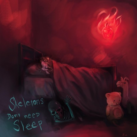 Skeletons Don't Need Sleep | Boomplay Music