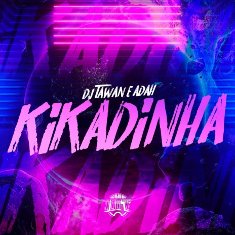 Kikadinha ft. Dj Adah | Boomplay Music