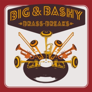 Big & Bashy Brass Breaks