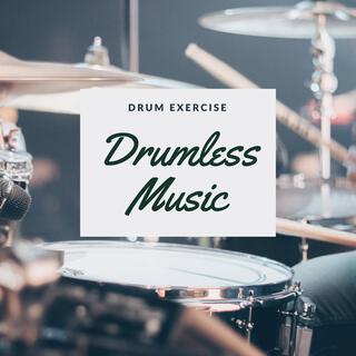 Drum Exercise: Drumless Music