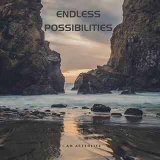 Endless Possibilities