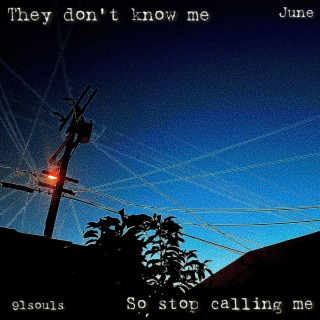 They Dont Know Me, So Stop Calling Me (Single Version)