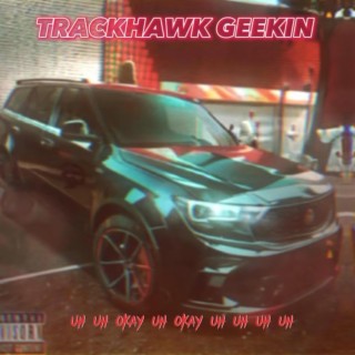 Trackhawk Geekin
