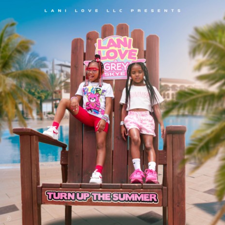 TURN UP THE SUMMER ft. Grey Skye Evans | Boomplay Music