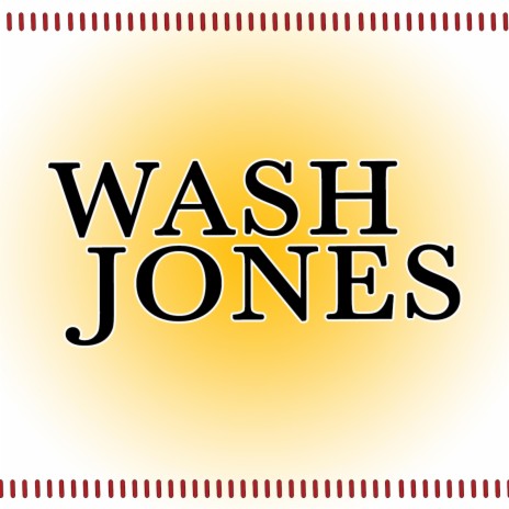 Wash Jones | Boomplay Music