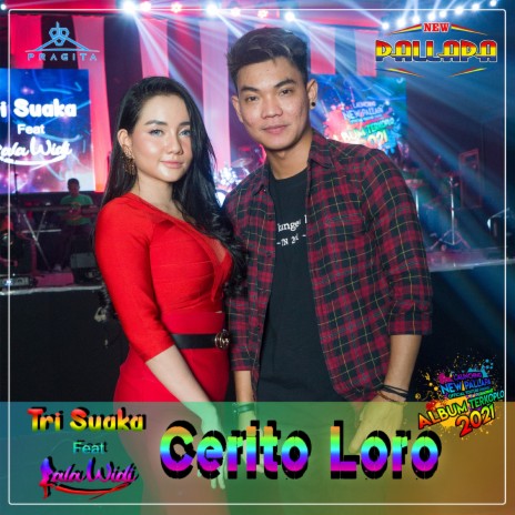 Cerito Loro ft. Tri Suaka & Lala Widi | Boomplay Music