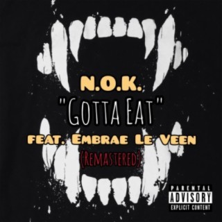 Gotta Eat (feat. Embrae Le Veen)