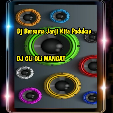 Dj Bersama Janji Kita Padukan | Boomplay Music