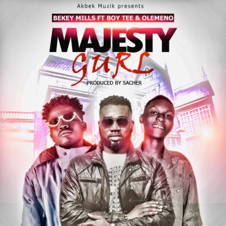 Majesty Gurl ft. Olemeno & Boy Tee Yorr | Boomplay Music