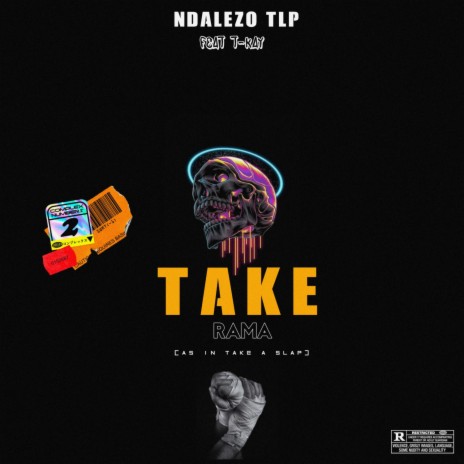Take Rama ft. T-Kay & Ndalezo TLP | Boomplay Music