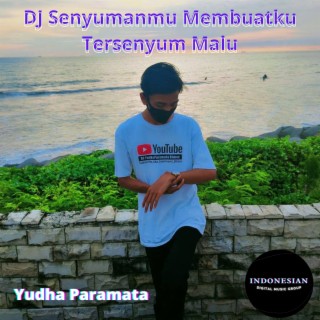 DJ Senyumanmu Membuatku Tersenyum Malu