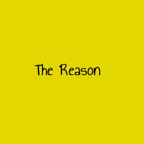 The Reason | Boomplay Music