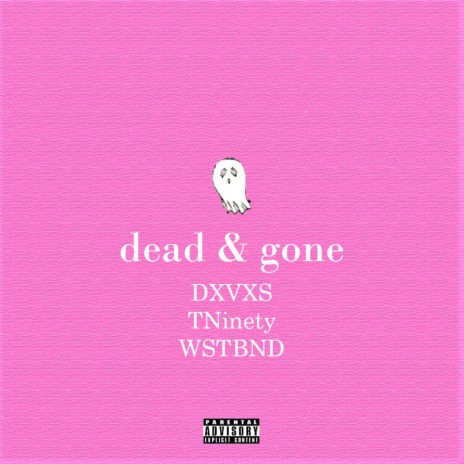 Dead and Gone ft. TNinety & WSTBND